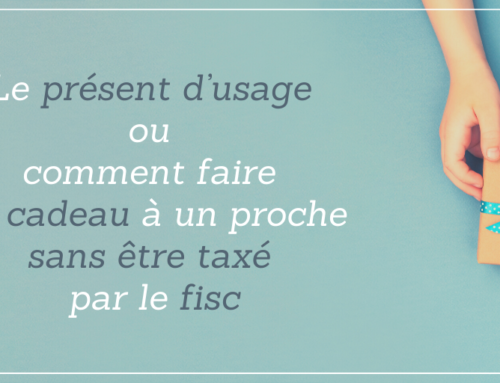 Le présent d’usage ou comment faire un cadeau à un proche sans être taxé par le fisc